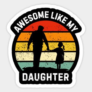 Awesome-Like-My-Daughter Sticker